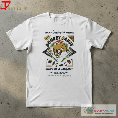 Guy Fieri Knuckle Sandwich Donkey Sauce Don’t Be A Jackass Foods Flavortown USA T-shirts