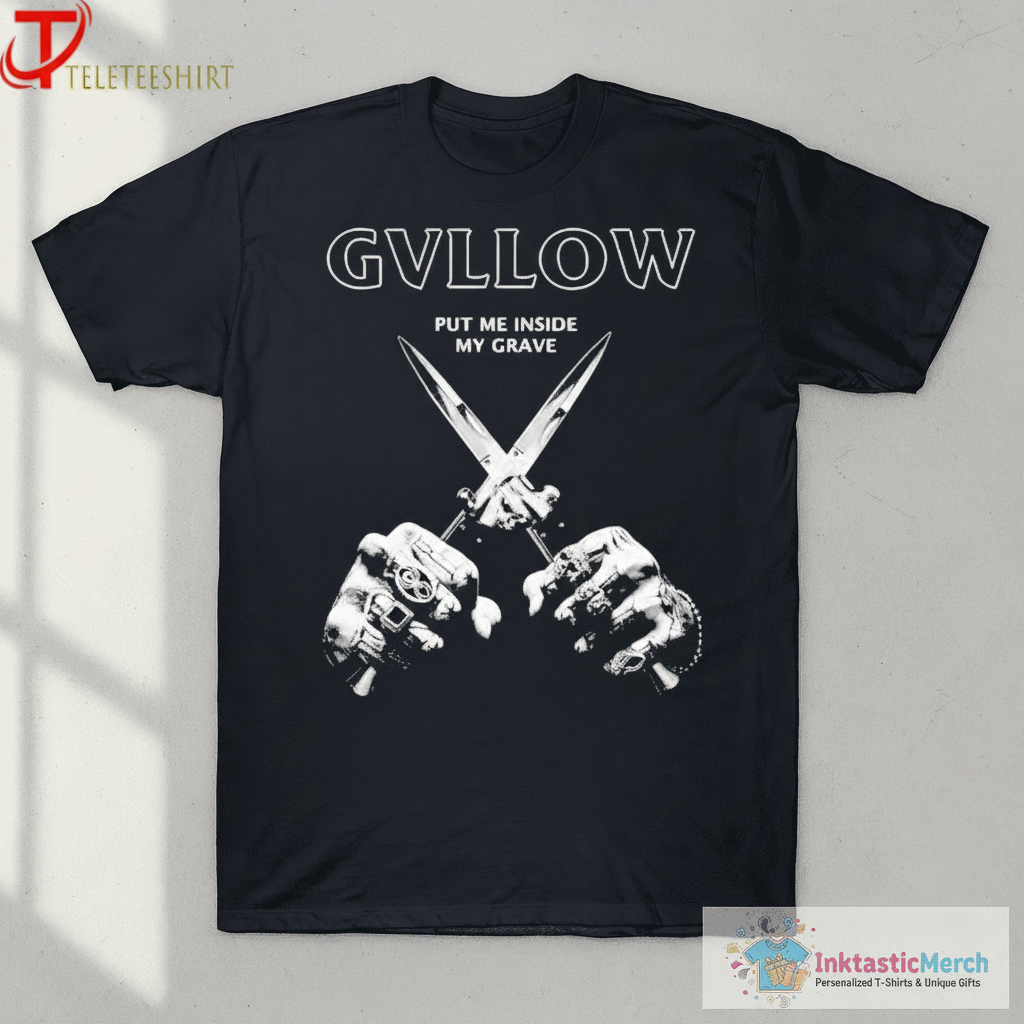 Gvllow Put Me Inside My Grave T-shirts 1 Gvllow Put Me Inside My Grave T-shirts