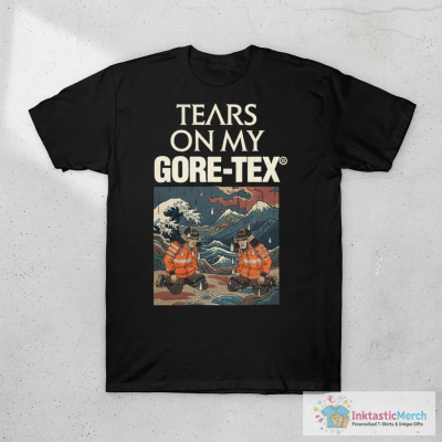 High Vis Tears On My Gore Tex T-shirts