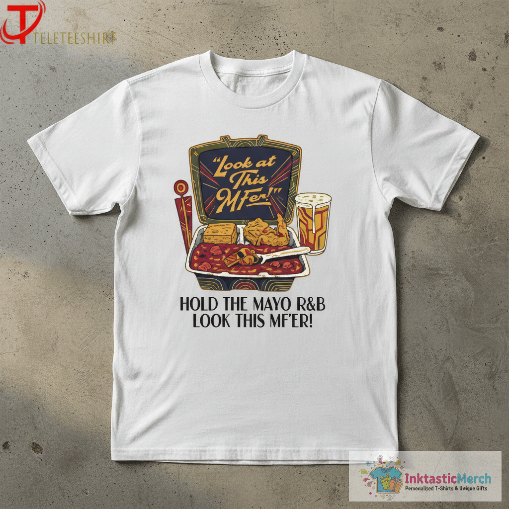 Hold The Mayo Rb&R Look At This Mfer T-Shirts 1 Hold The Mayo Rb&R Look At This Mfer T-Shirts