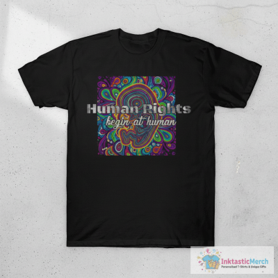 Human Rights Begin at Human T-Shirt