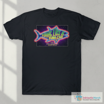 Hung Like A Tuna Can Dirty Cowboy Mfg T -shirts