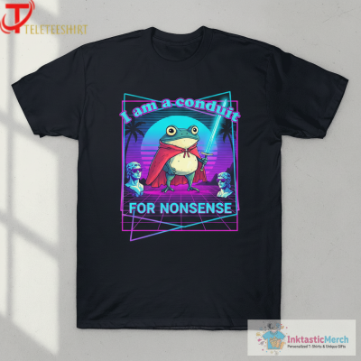 I Am A Conduit For Nonsense Frog T-Shirts