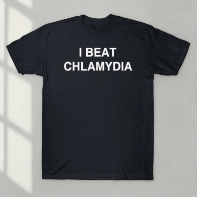 I Beat Chlamydia T-Shirts
