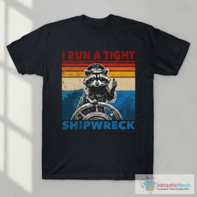 I Run A Tight Shipwreck Womens Funny Raccoon T-Shirt