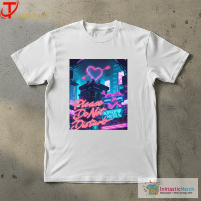 Iam Unwell Boyfriend Material With Harry Jowsey Boyfriend Motel Please Do Not Disturb T-shirts