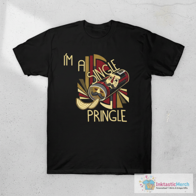 I'm a single pringle T-Shirt