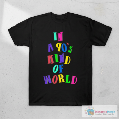 In A 90's Kind of World T-Shirt