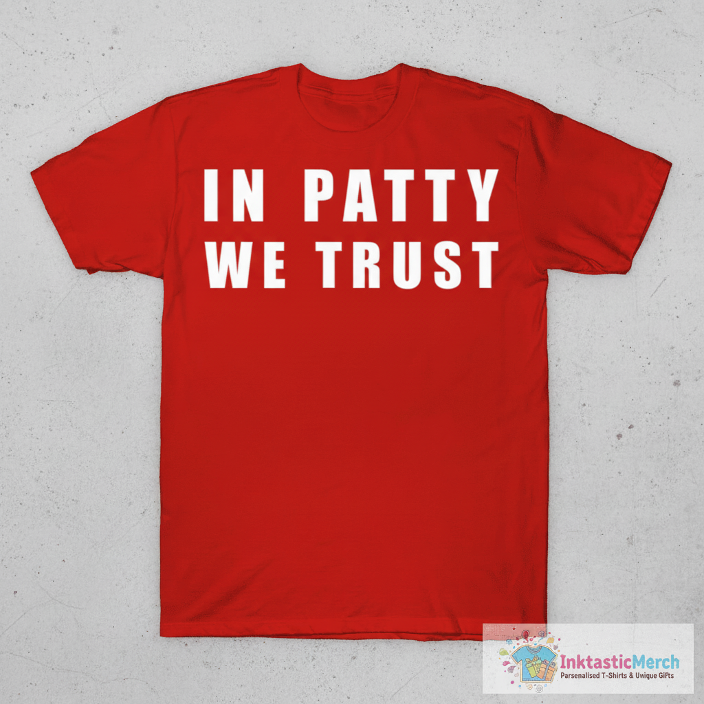 In Patty We Trust T-Shirt 1 In Patty We Trust T-Shirt