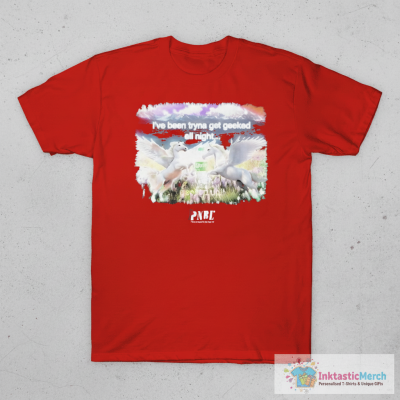 I’ve Been Tryna Get Geeked All Night Geeked Up Pony Horse Wings T-shirts