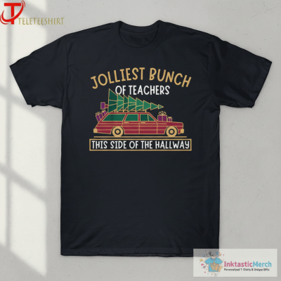 Jolliest Bunch Of Teachers This Side Of The Hallway T-Shirts