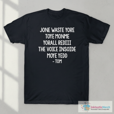 Jone Waste Yore Toye Monme Yorall Rediii The Voice Insoide Moye Yedd Tom Pop Miss You Punk T-Shirts