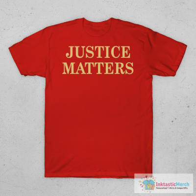 Justice Matters T-Shirts