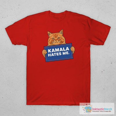 Kamala Harris Hates Me Cat Saying T-Shirts