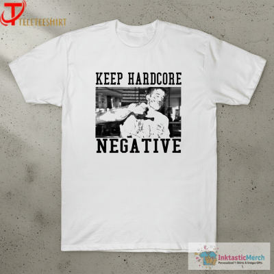 Keep Hardcore Negative T-shirts