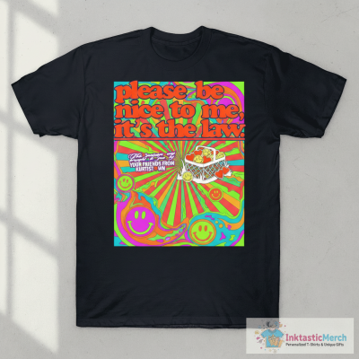 Kurtis Conner Please Be Nice To Me It’s The Law This Message Was Brought To Your Friends T-shirts