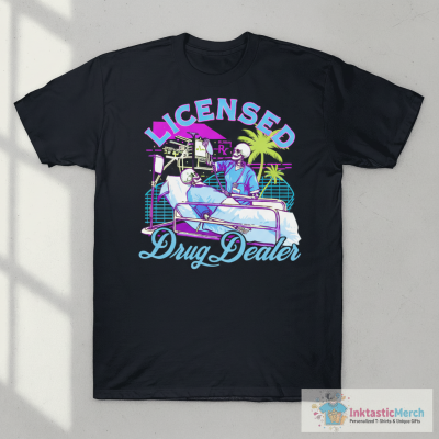 Licensed Drug Dealer T-shirts