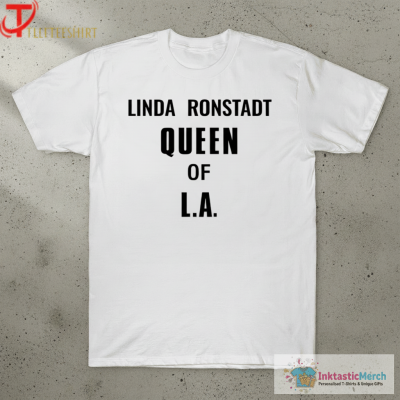 Linda Ronstadt Queen Of L.A. T-Shirts