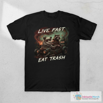 Live Fast! Eat Trash! T-Shirt