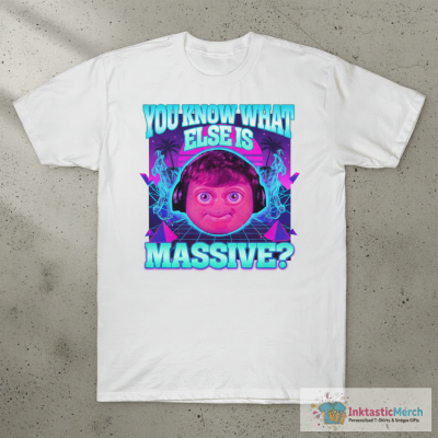 Massive Ninja You Know What Else Is Massive T-shirts