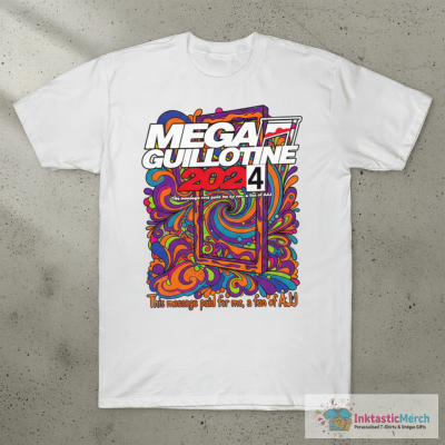 Mega Guillotine 2024 This Message Was Paid For By Me A Fan Of AJJ T-Shirts