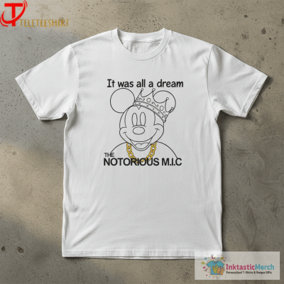 Mickey Mouse It Was All A Dream The Notorious M.I.C. T-Shirts