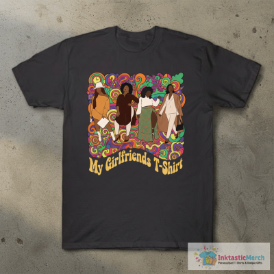 My Girlfriends T-Shirt