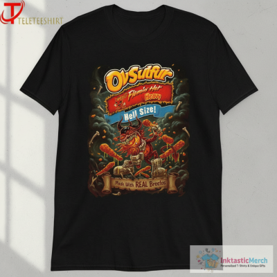 OV Sulfur Flamin’ Hot Heavy Hell Size Made With Real Breetos T-shirts