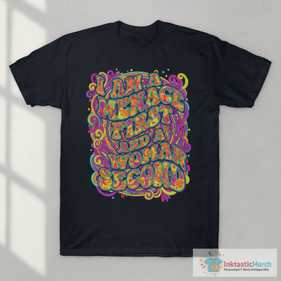 Official I Am A Menace First And A Woman Second T-shirts