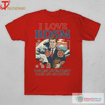 Official I Love BDSM Business Development Sales And Marketing T-shirts