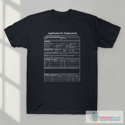 Official Job Application For Employment T-shirts