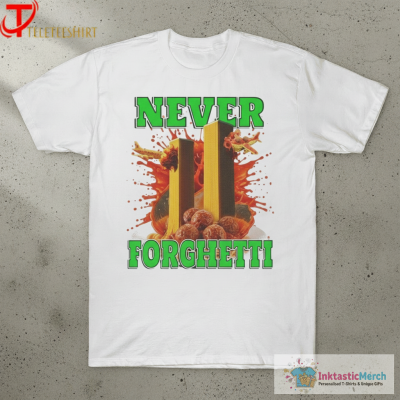 Official Never Forghetti 9 11 Spaghetti Pasta T-shirts