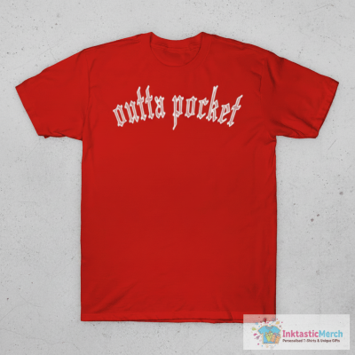 Outta Pocket T-shirts