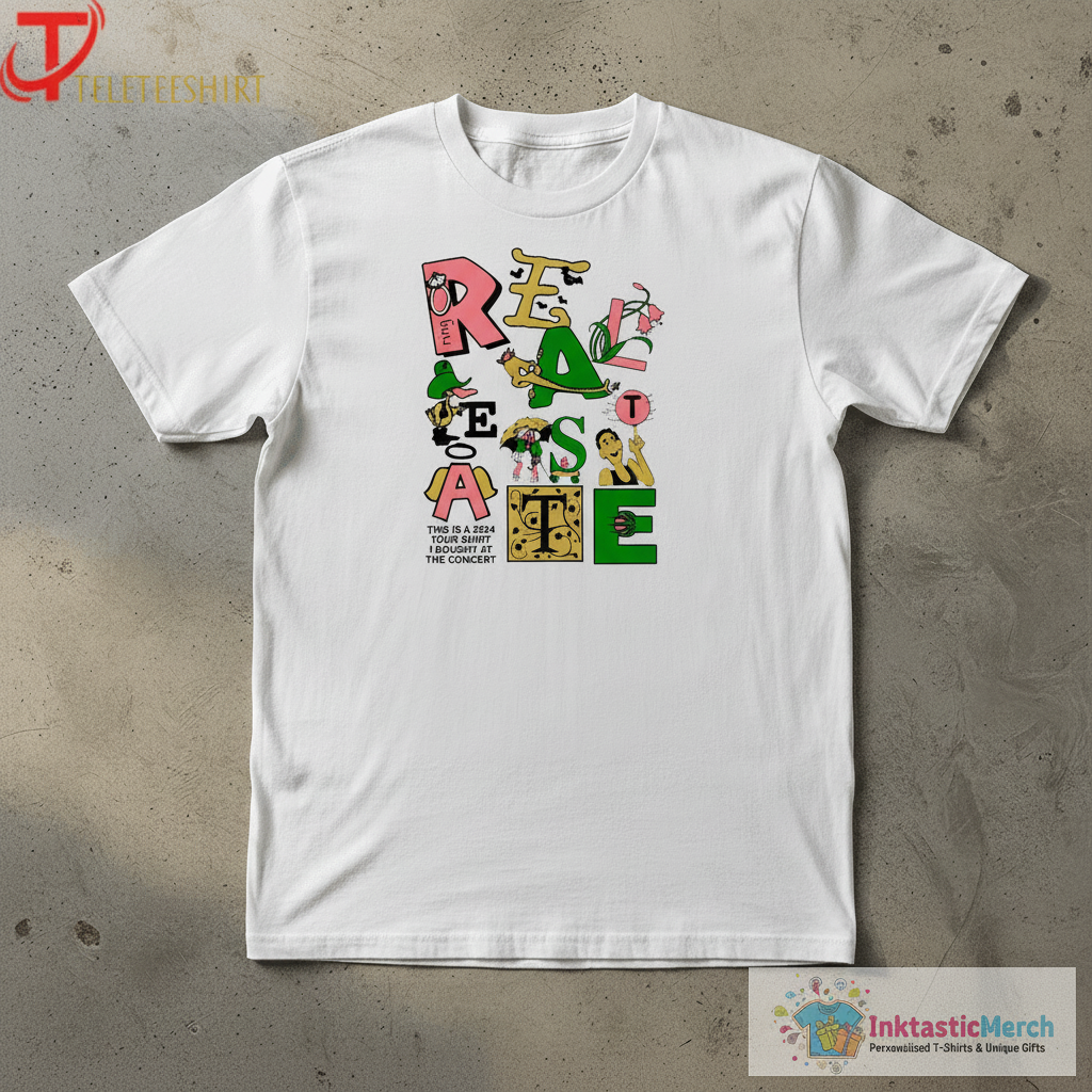 Real Estate This Is A 2024 Tour I Bought At The Concert T-Shirts 1 Real Estate This Is A 2024 Tour I Bought At The Concert T-Shirts