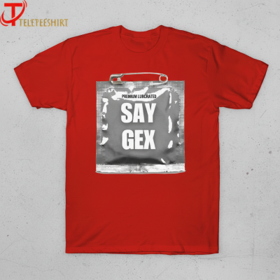 Say Gex Shirts