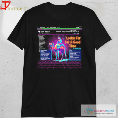 Silk Road Anonymous Marketplace Lookin For A Good Time Xyled Online T-shirts
