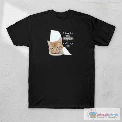 Single and happy T-Shirt