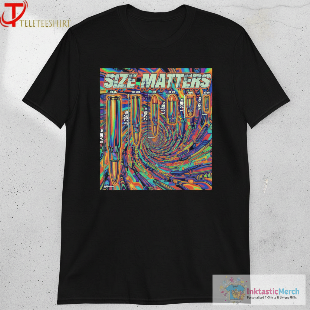 Size Matters Bullets T-shirts 1 Size Matters Bullets T-shirts