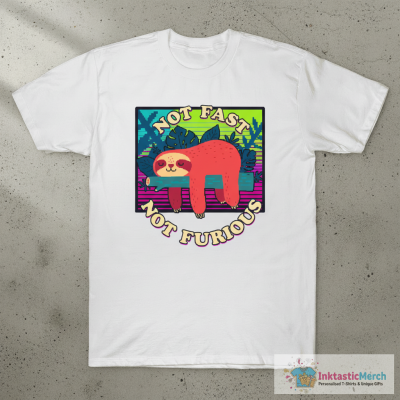 Sloth: Not Fast Not Furious T-Shirt