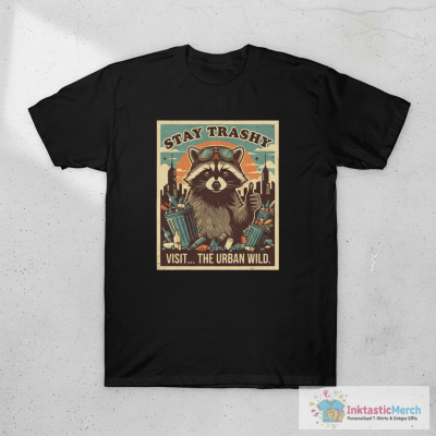 Stay Trashy Funny Raccoon T-Shirt