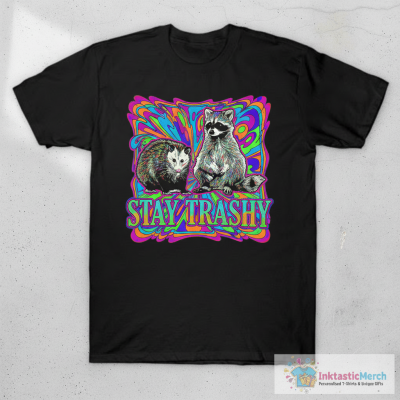 Stay Trashy Possum Raccoon T-Shirt