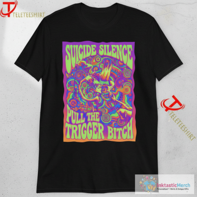 Suicide Silence Pull the Trigger Bitch T-shirts