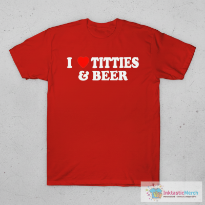 Tegan Nox I Love Tittes And Beer T-Shirts