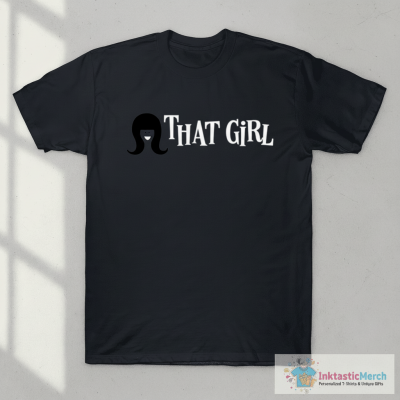 That Girl 2 T-Shirt