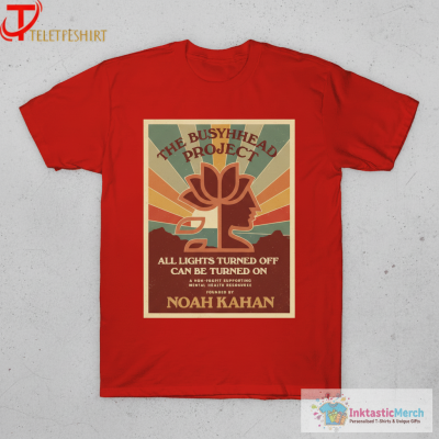 The Busyhead Project All Lights Turned Off Can Be Turned On Noah Kahan T-Shirts