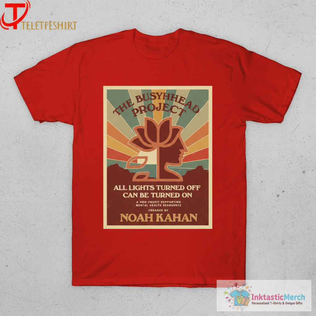 The Busyhead Project All Lights Turned Off Can Be Turned On Noah Kahan T-Shirts 1 The Busyhead Project All Lights Turned Off Can Be Turned On Noah Kahan T-Shirts