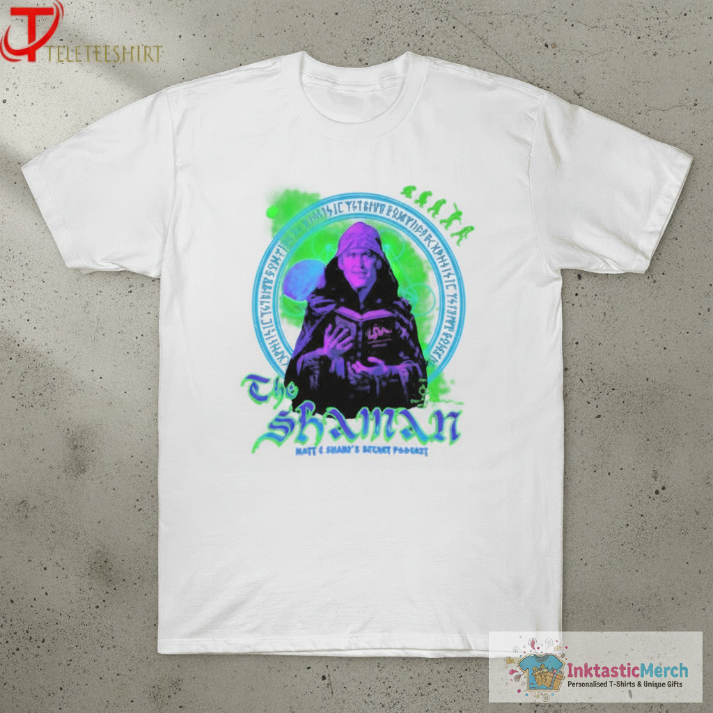 The Shaman Matt And Shane’s Secret Podcast T-shirts 1 The Shaman Matt And Shane’s Secret Podcast T-shirts