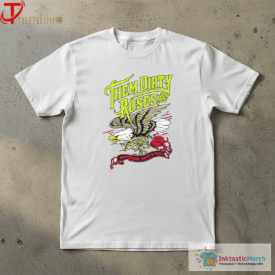 Them Dirty Roses Southern Rock N Roll Flying Eagle T-shirts