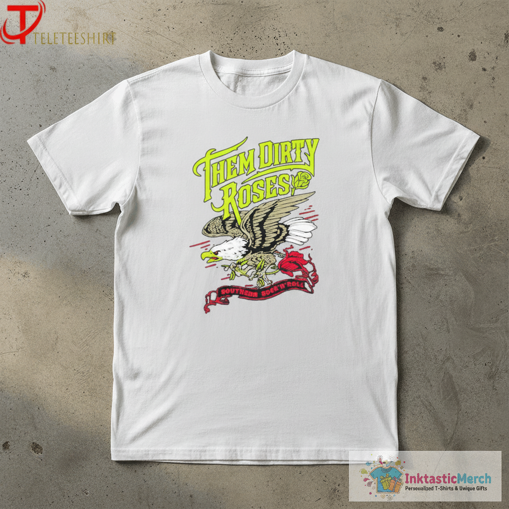 Them Dirty Roses Southern Rock N Roll Flying Eagle T-shirts 1 Them Dirty Roses Southern Rock N Roll Flying Eagle T-shirts