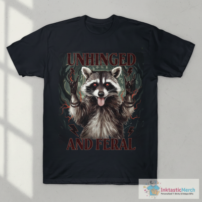 Unhinged and Feral Racoon, Funny Meme, Vintage Feral Racoon T-Shirt
